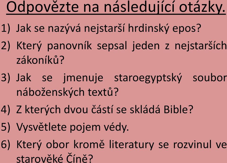 3) Jak se jmenuje staroegyptský soubor náboženských textů?