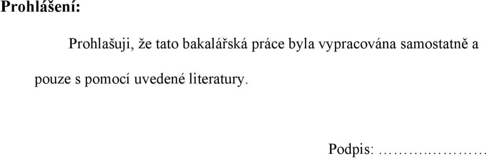 vypracována samostatně a pouze