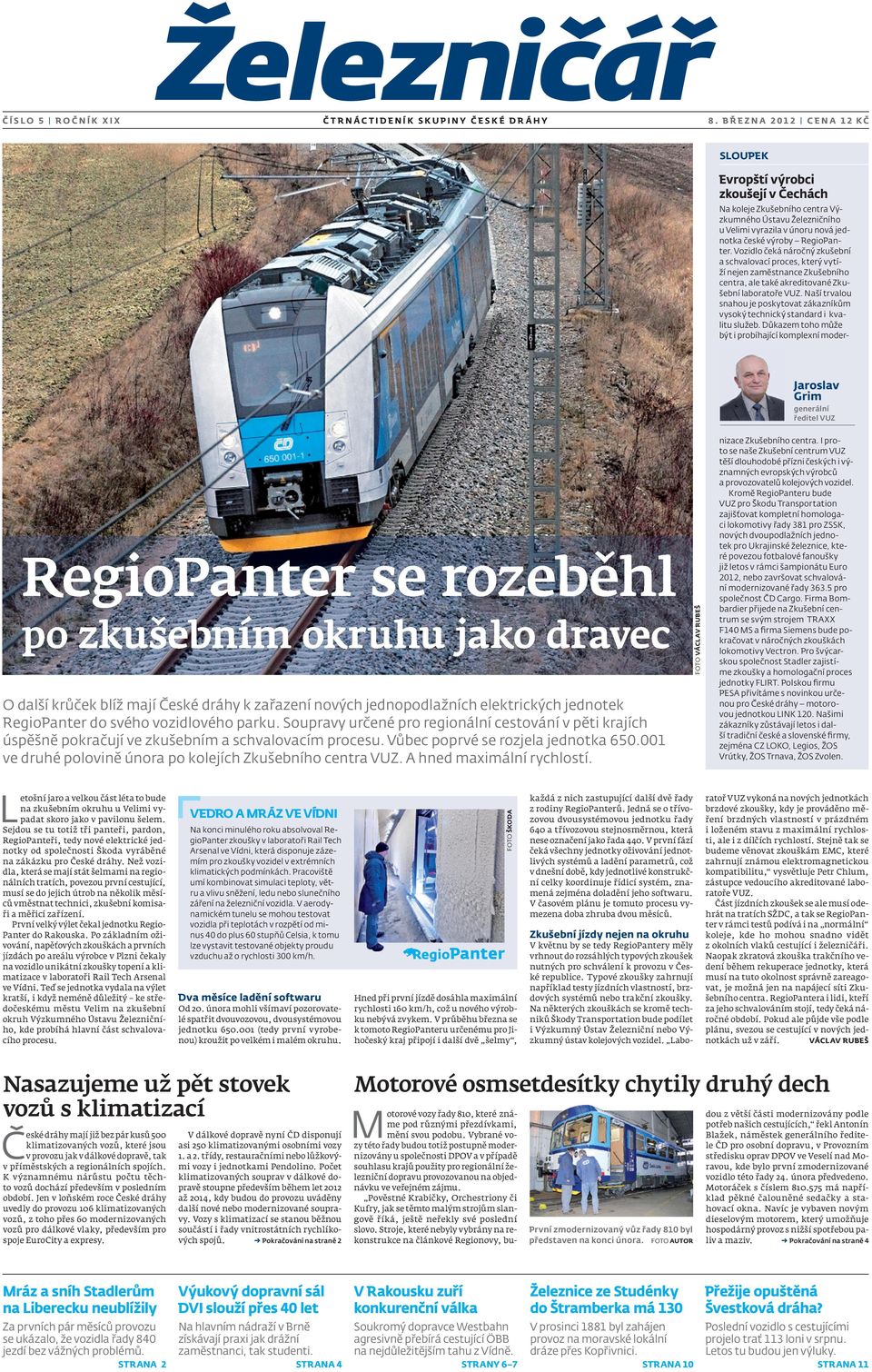 Vozidlo čeká náročný zkušební a schvalovací proces, který vytíží nejen zaměstnance Zkušebního centra, ale také akreditované Zkušební laboratoře VUZ.
