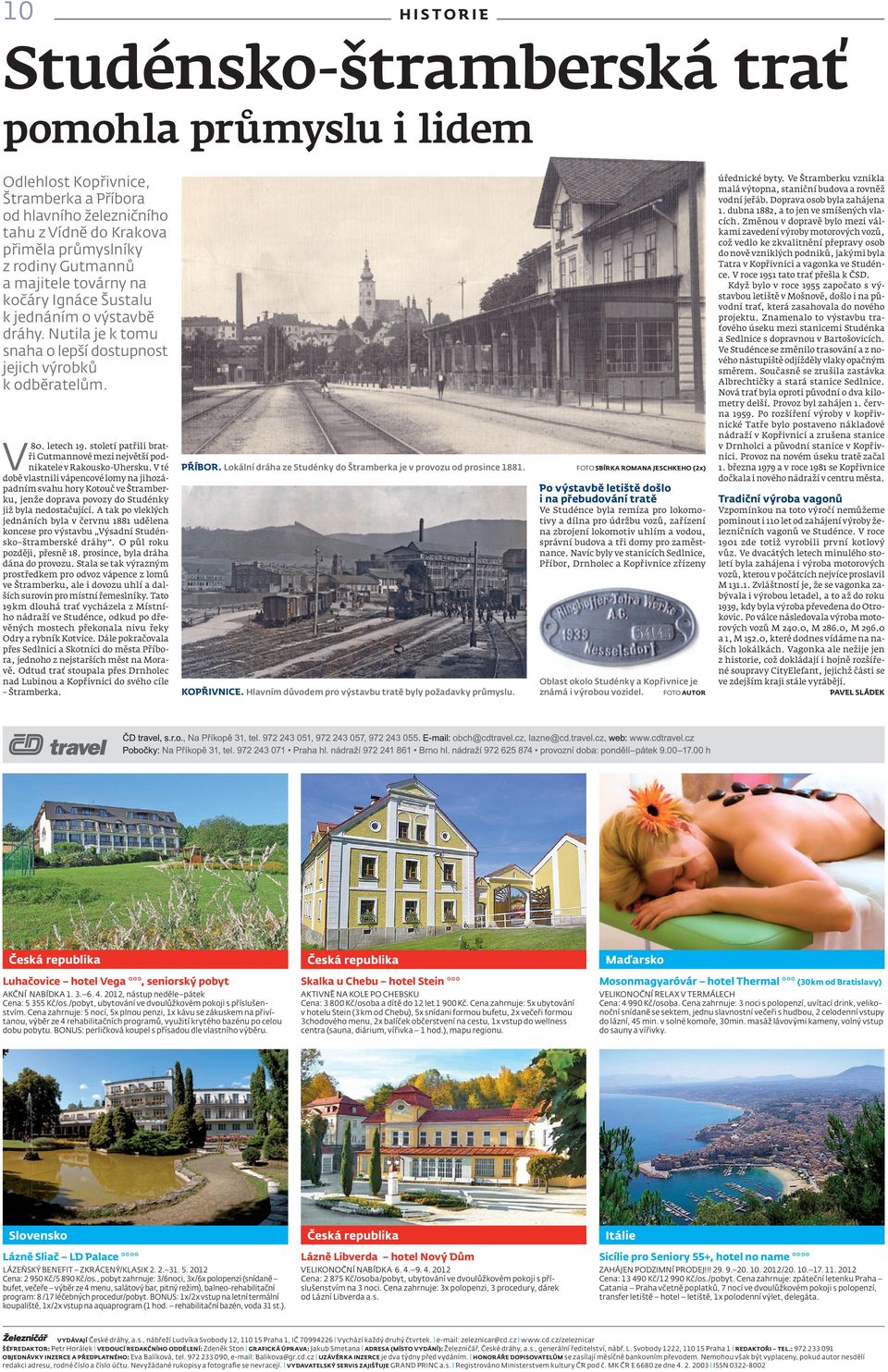 století patřili bratři Gutmannové mezi největší podnikatele v Rakousko-Uhersku.