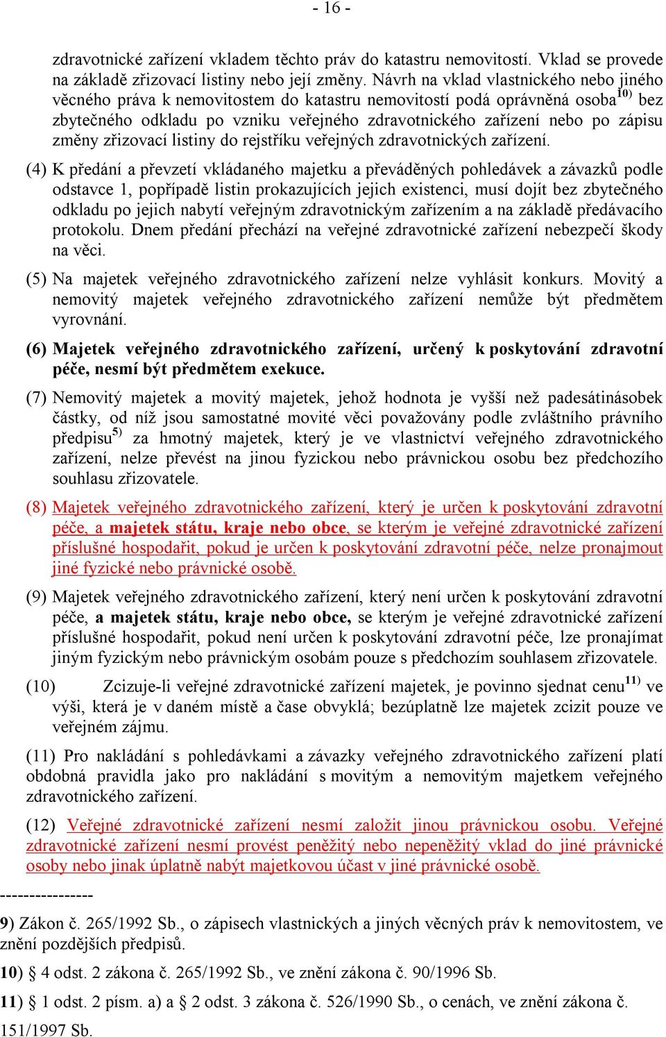 změny zřizovací listiny do rejstříku veřejných zdravotnických zařízení.