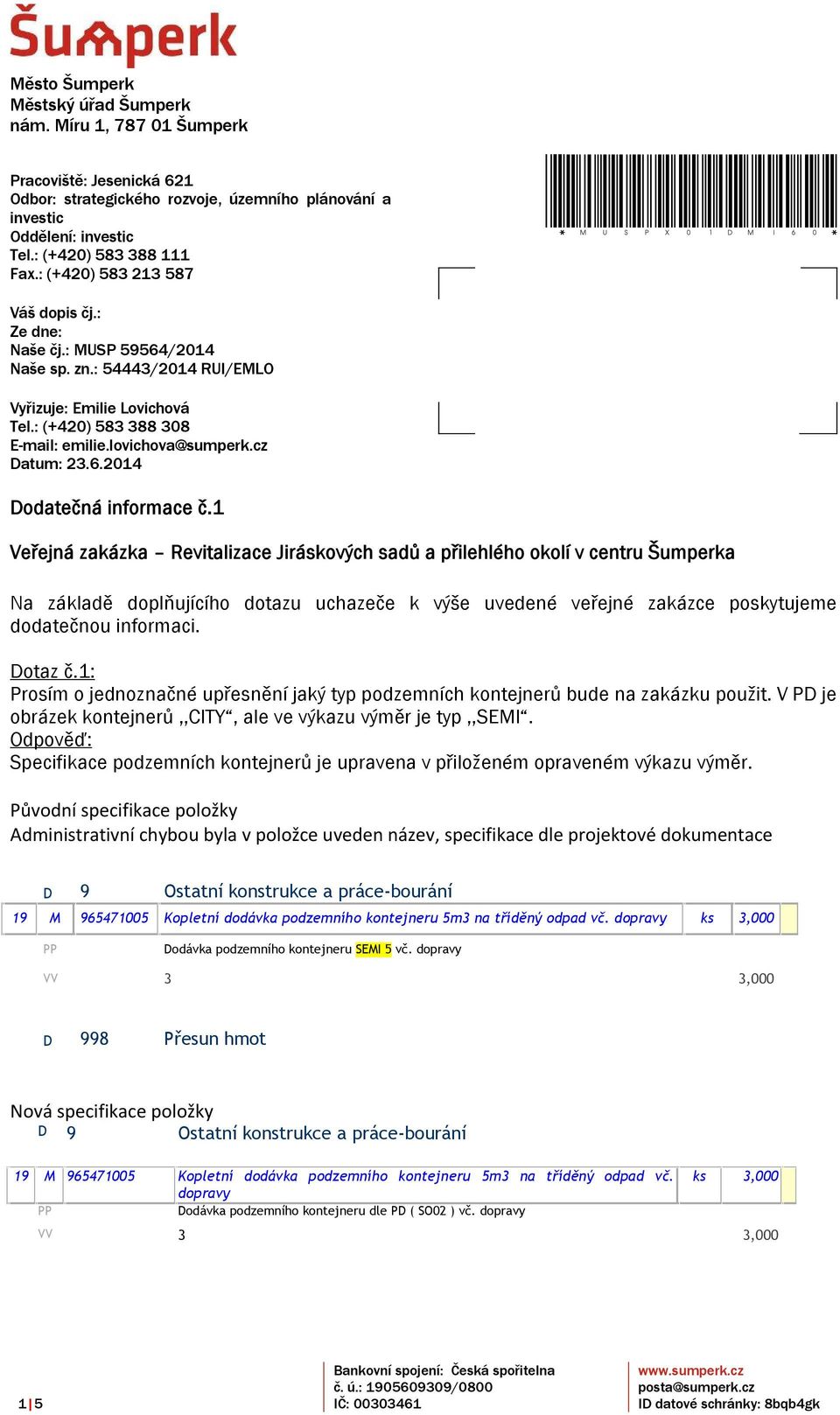 lovichova@sumperk.cz Datum: 23.6.2014 Dodatečná informace č.