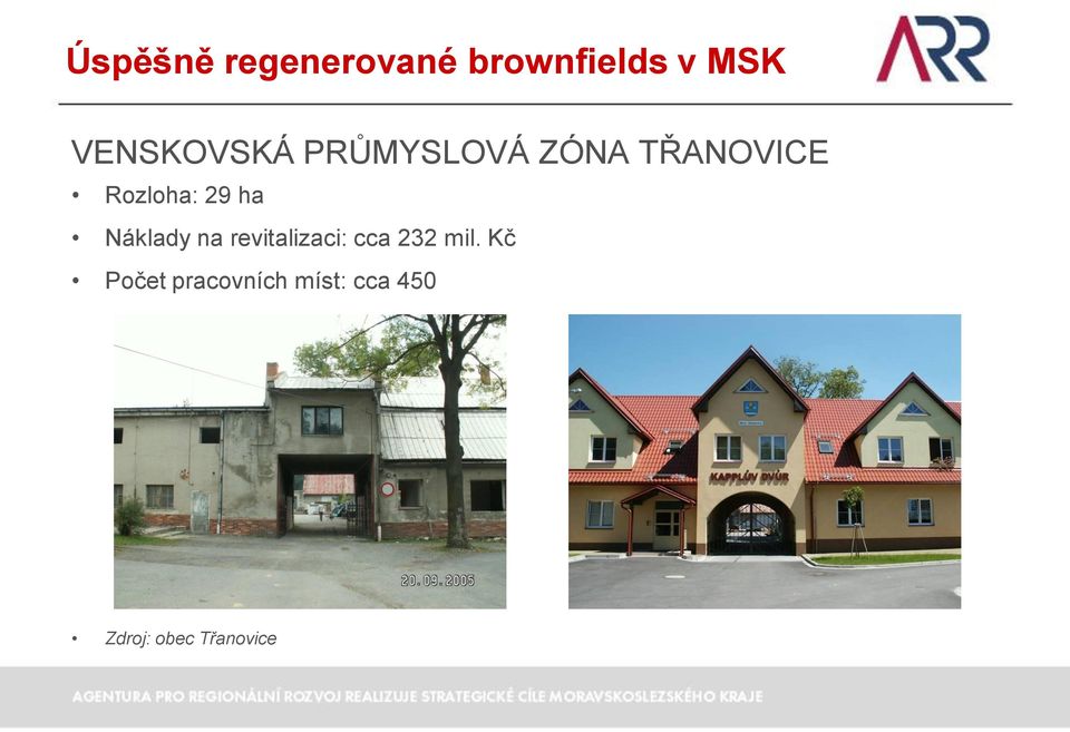 29 ha Náklady na revitalizaci: cca 232 mil.