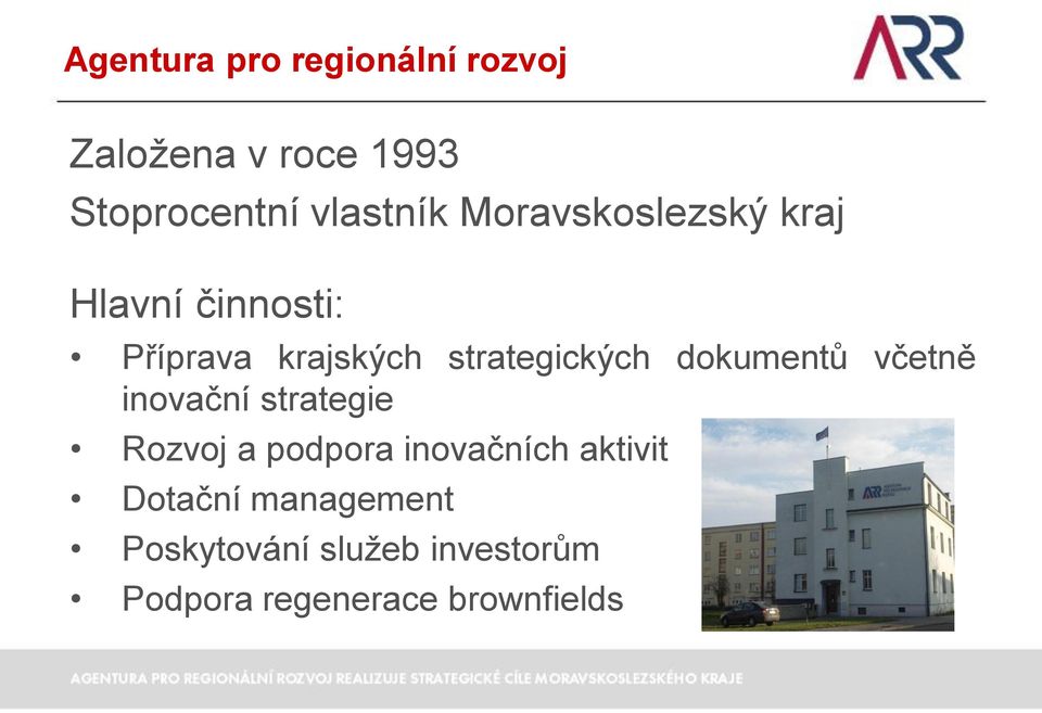 dokumentů včetně inovační strategie Rozvoj a podpora inovačních aktivit