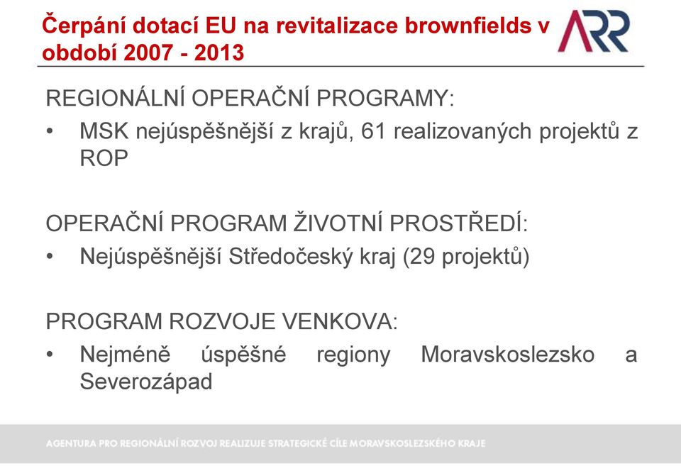 OPERAČNÍ PROGRAM ŽIVOTNÍ PROSTŘEDÍ: Nejúspěšnější Středočeský kraj (29