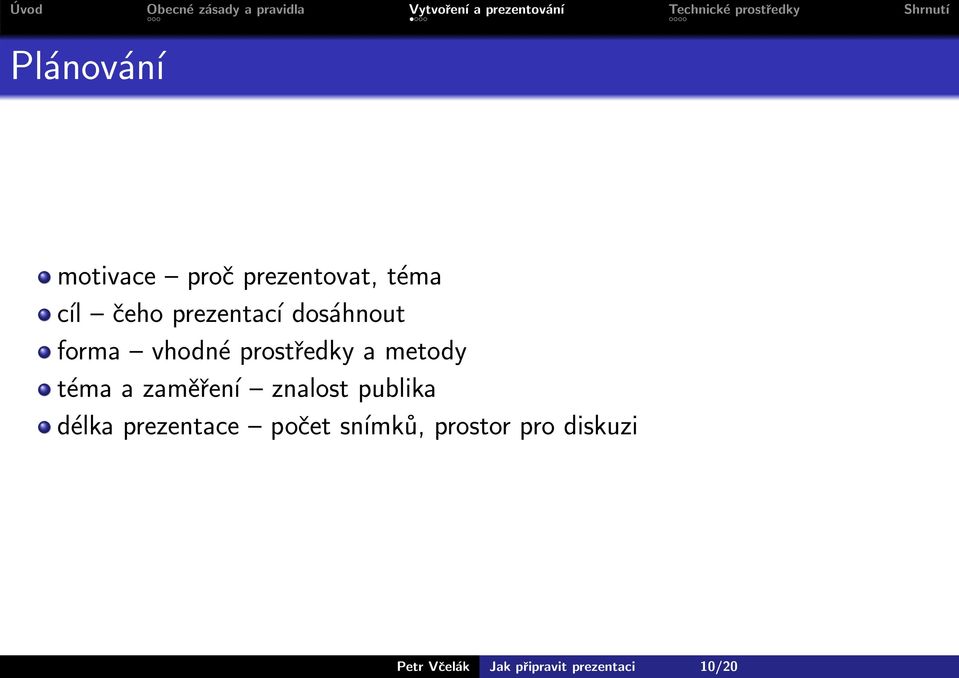 téma a zaměření znalost publika délka prezentace počet