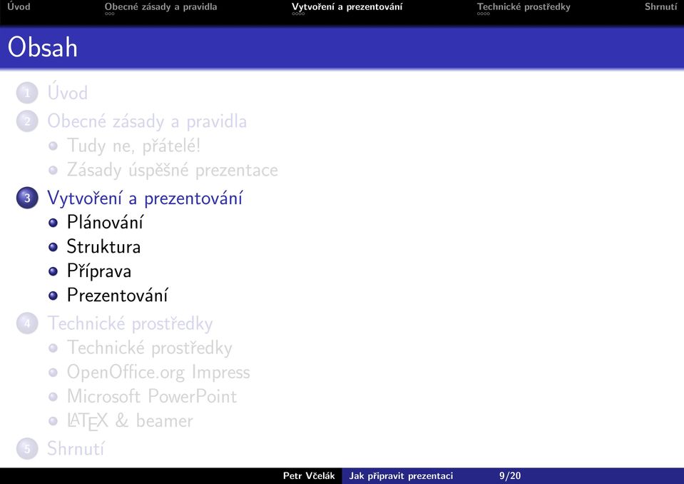 Příprava Prezentování 4 Technické prostředky Technické prostředky OpenOffice.