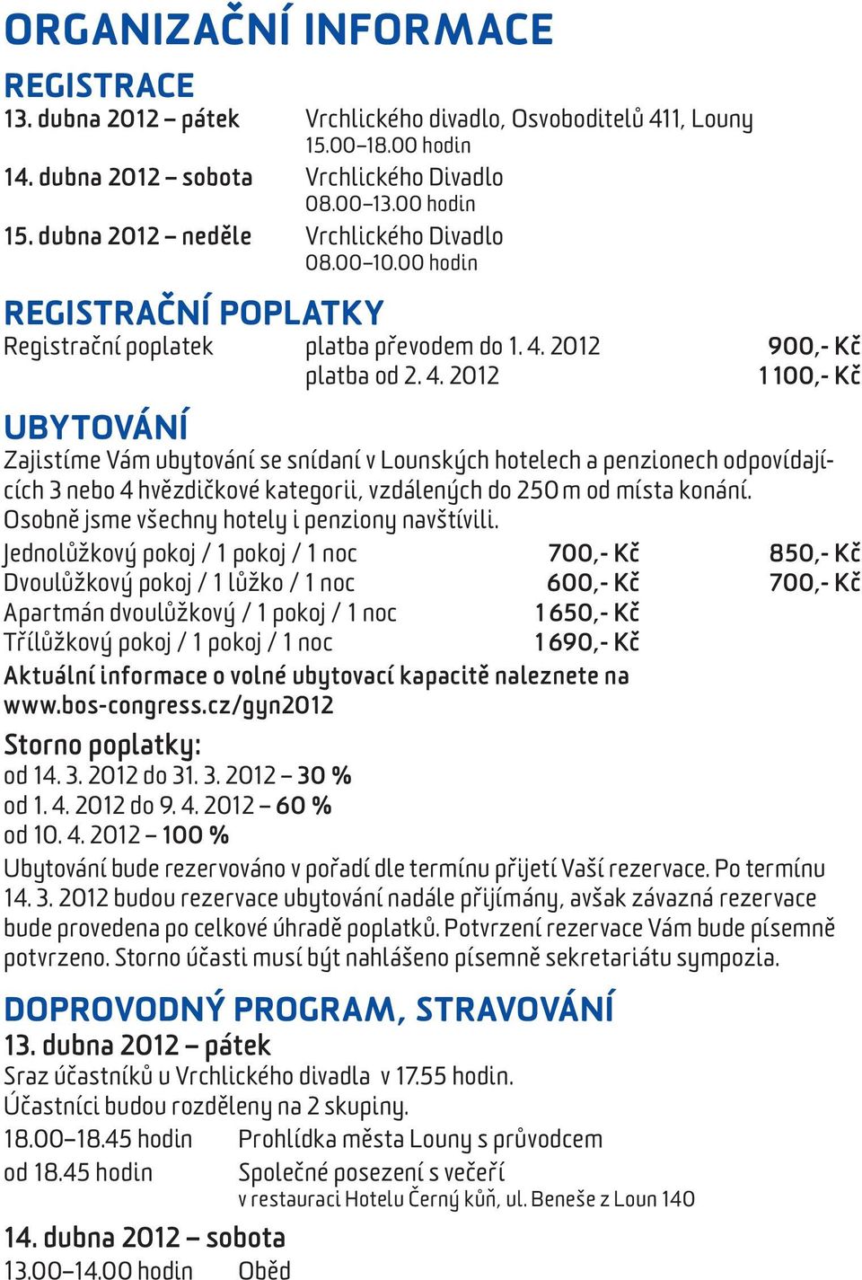 2012 900,- Kč platba od 2. 4.
