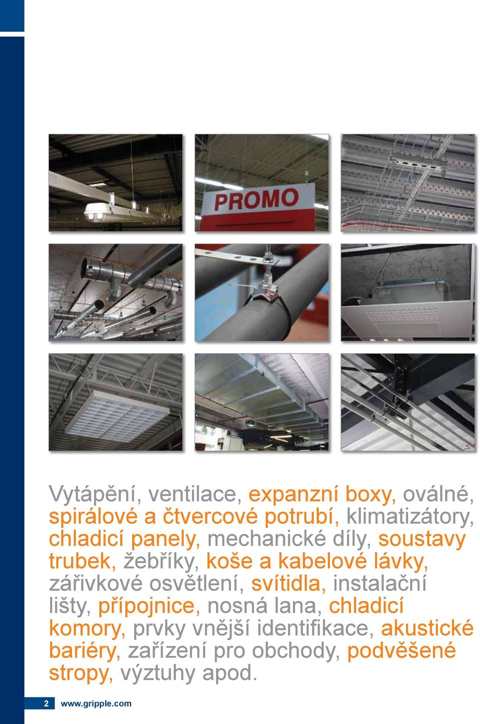 osvětlení, svítidla, instalační lišty, přípojnice, nosná lana, chladicí komory, prvky vnější
