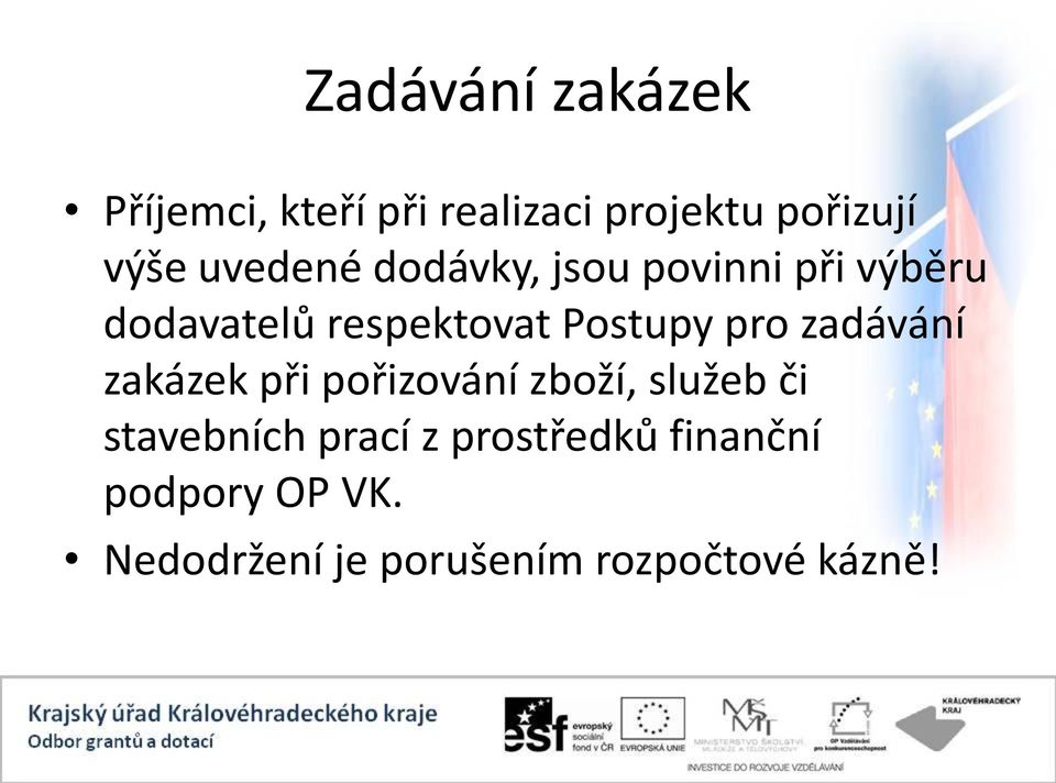pro zadávání zakázek při pořizování zboží, služeb či stavebních prací z