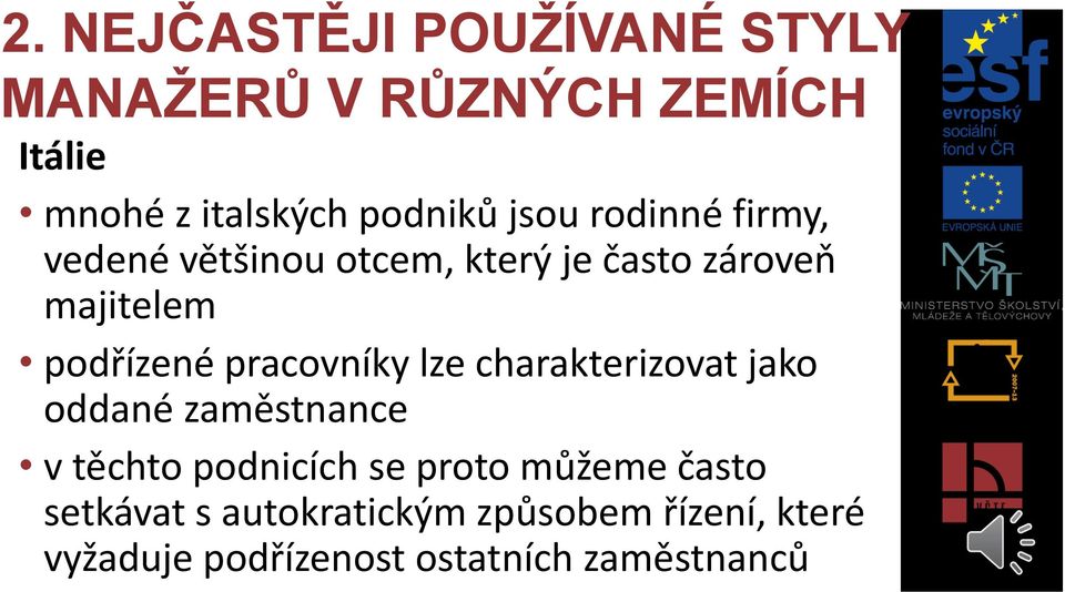 jako oddané zaměstnance v těchto podnicích se proto můžeme často setkávat s