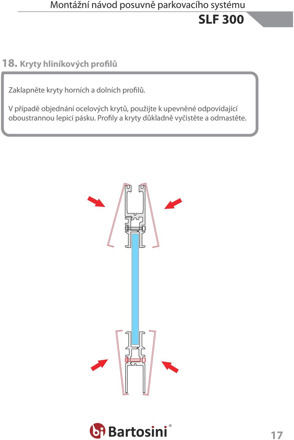 V případě objednání ocelových krytů, použijte k