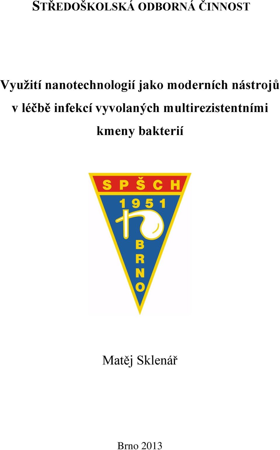 v léčbě infekcí vyvolaných