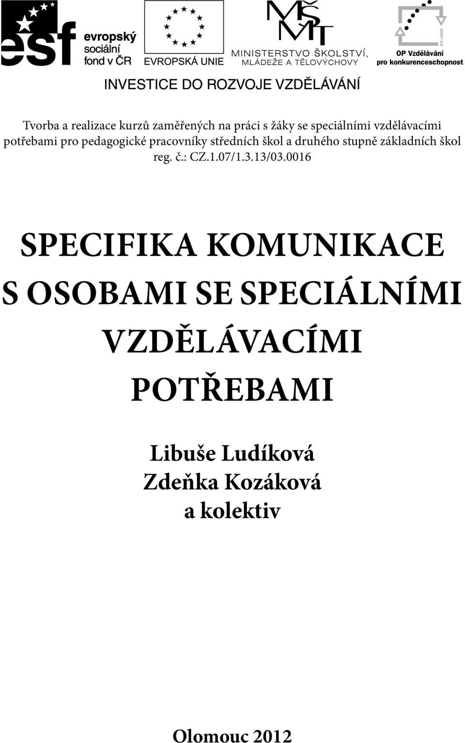 škol reg. č.: CZ.1.07/1.3.13/03.