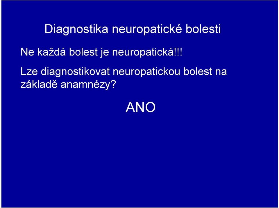 !! Lze diagnostikovat