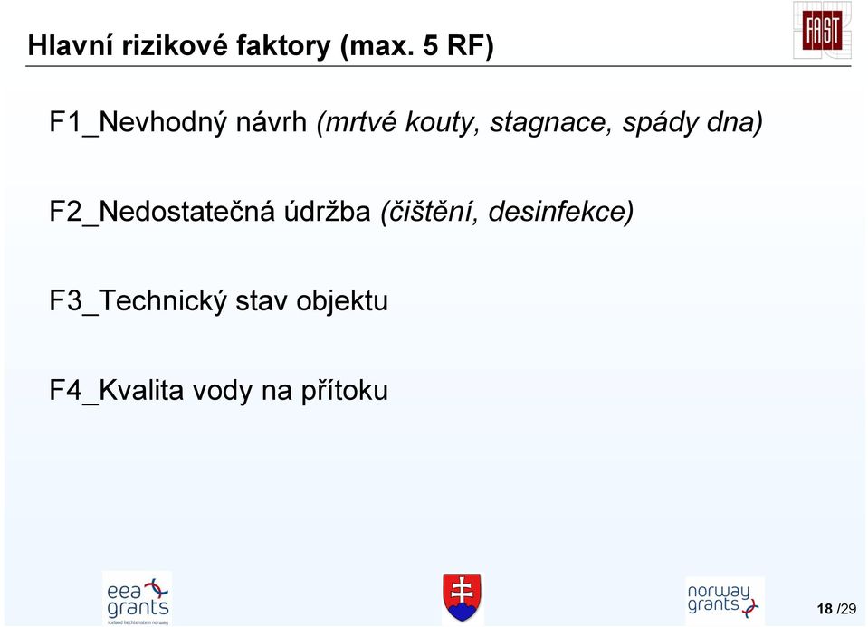 spády dna) F2_Nedostatečná údržba (čištění,