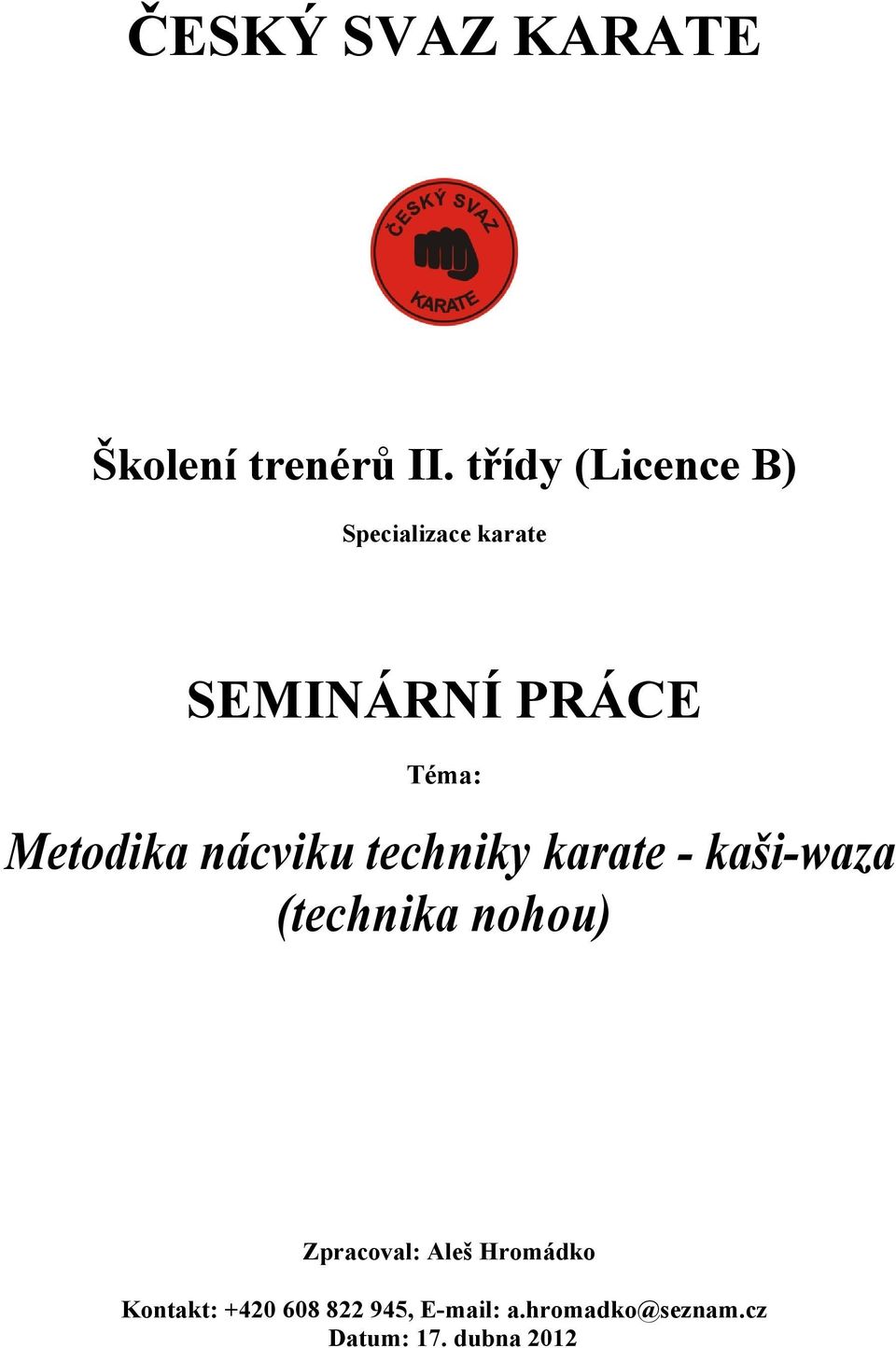 Metodika nácviku techniky karate - kaši-waza (technika nohou)