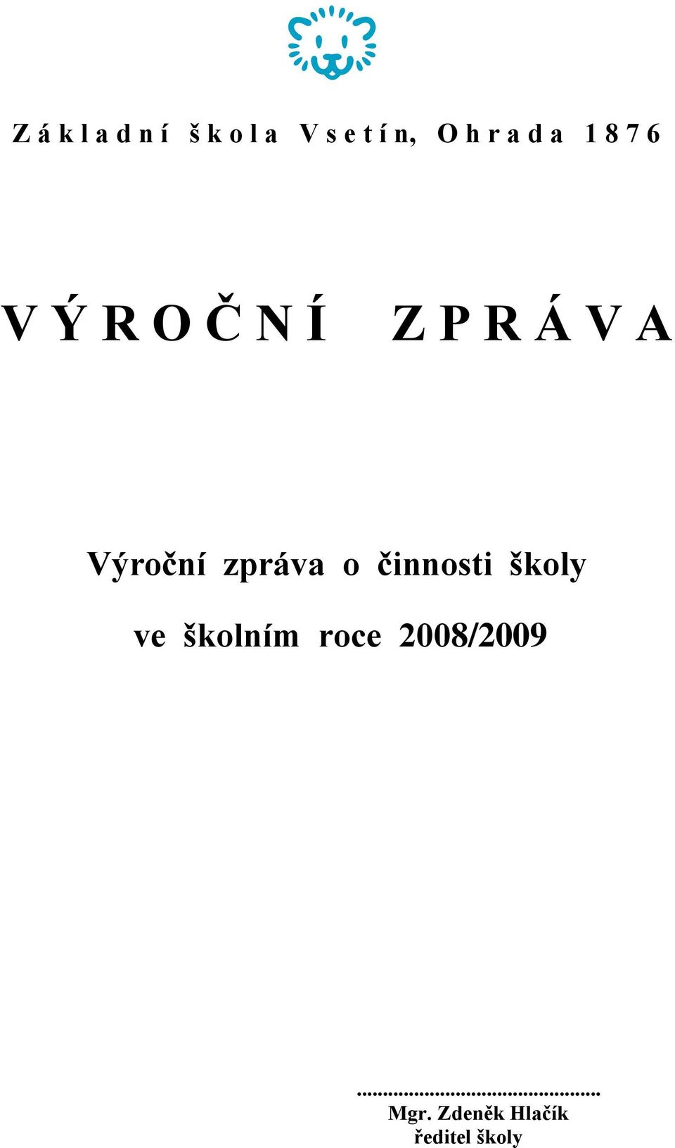 Výroční zpráva o činnosti školy ve školním