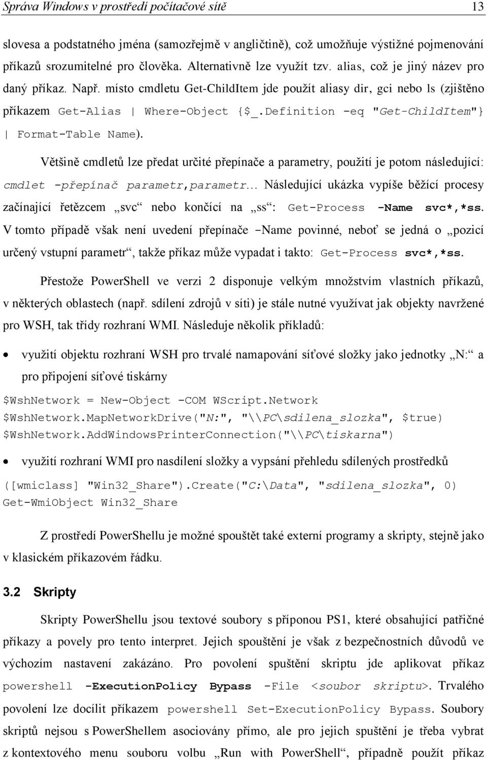 Definition -eq "Get-ChildItem"} Format-Table Name).