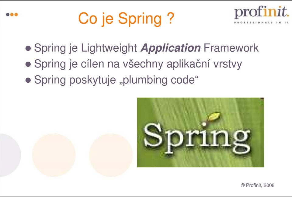 Framework Spring je cílen na všechny