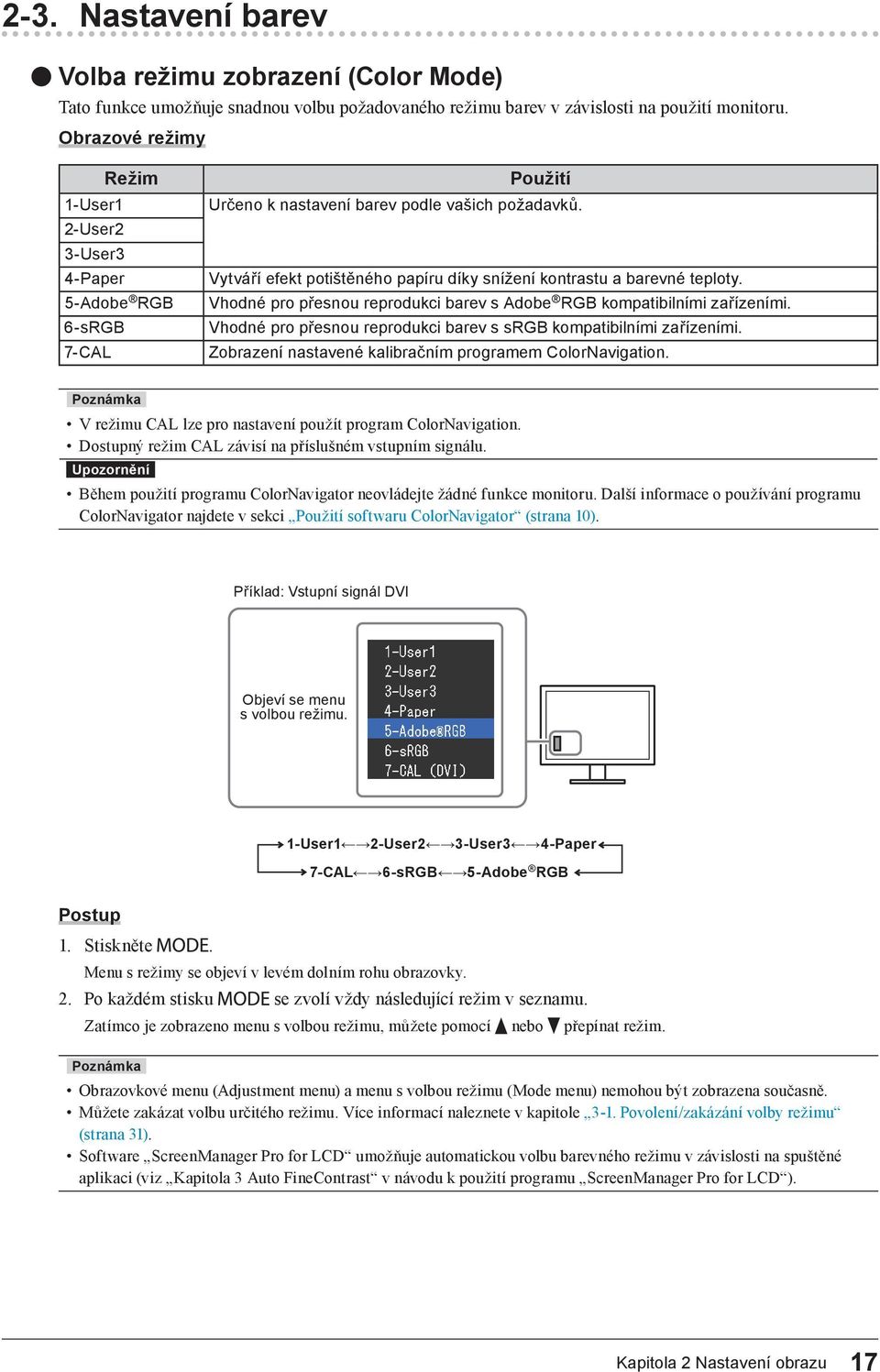 Vytváří efekt potištěného papíru díky snížení kontrastu a barevné teploty. Vhodné pro přesnou reprodukci barev s Adobe RGB kompatibilními zařízeními.