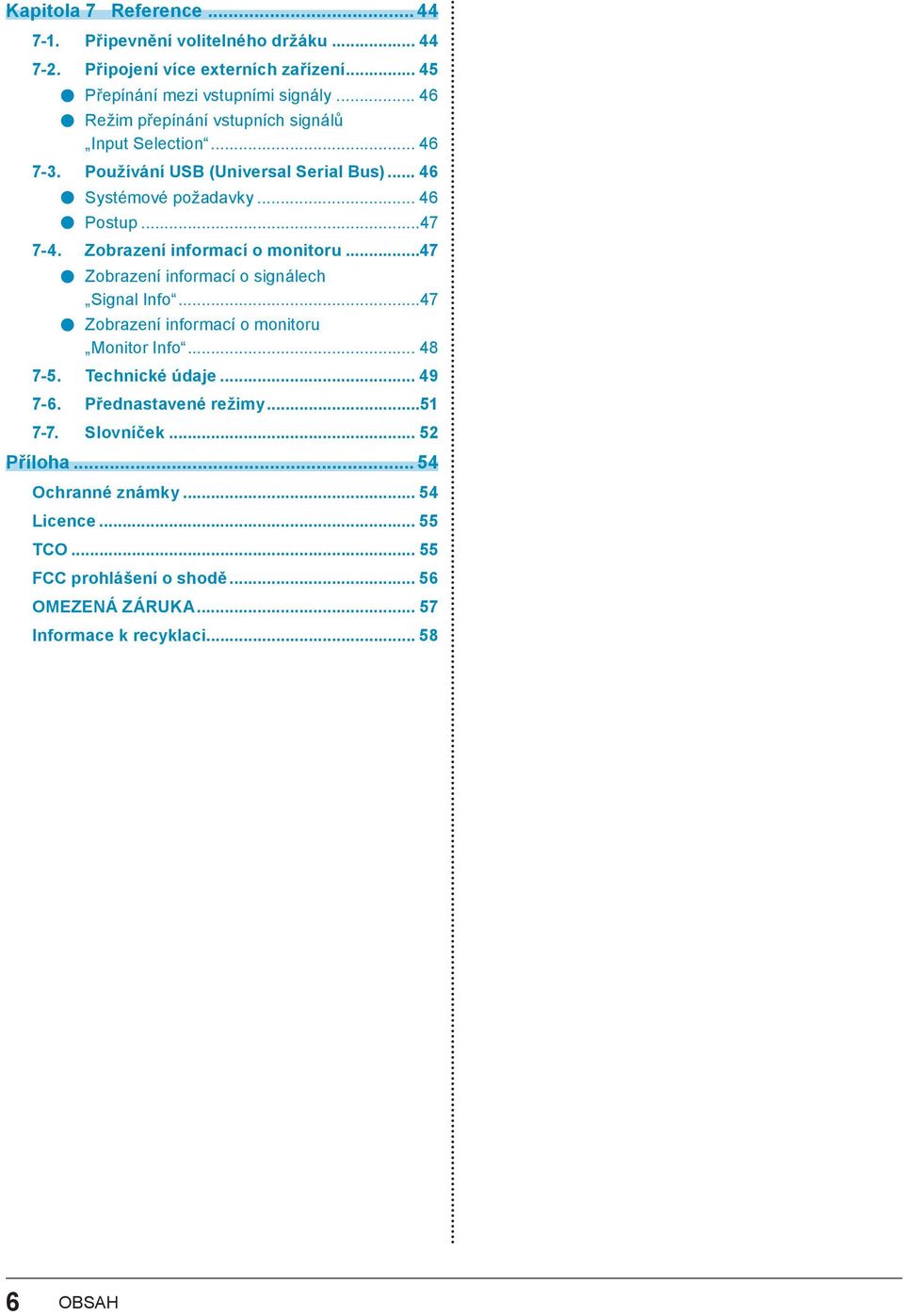 Zobrazení informací o monitoru...47 Zobrazení informací o signálech Signal Info...47 Zobrazení informací o monitoru Monitor Info... 48 7-5. Technické údaje.