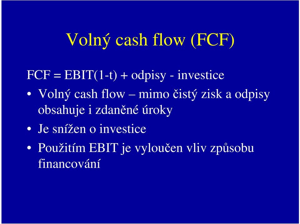 odpisy obsahuje i zdaněné úroky Je snížen o