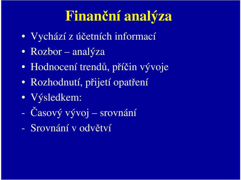 příčin vývoje Rozhodnutí, přijetí opatření