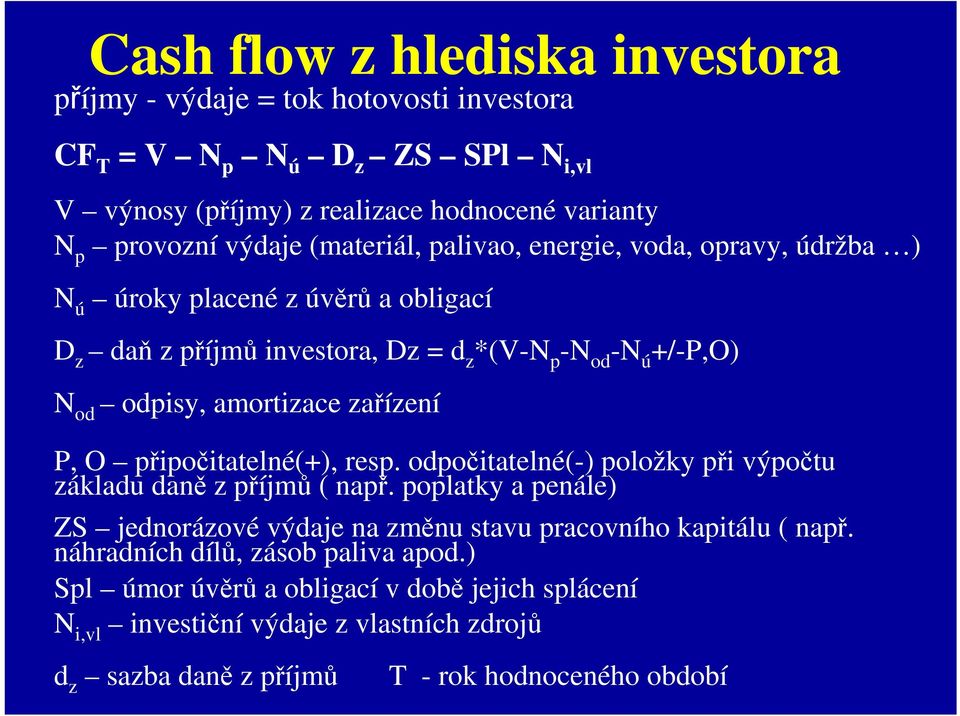 zařízení P, O připočitatelné(+), resp. odpočitatelné(-) položky při výpočtu základu daně z příjmů ( např.