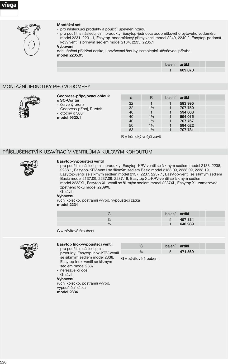 9 609 078 Montážní jenotky pro vooměry eopress-připojovací oblouk -- červený bronz -- eopress-přípoj, R-závit -- otočný o 360 moel 96.