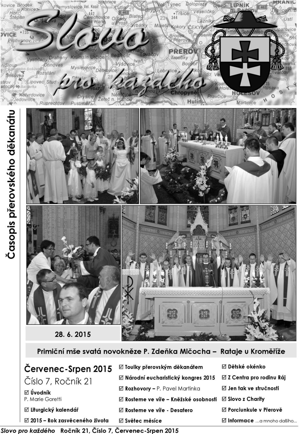Marie Goretti Liturgický kalendář 2015 Rok zasvěceného života Toulky přerovským děkanátem Národní eucharistický kongres 2015 Rozhovory P.