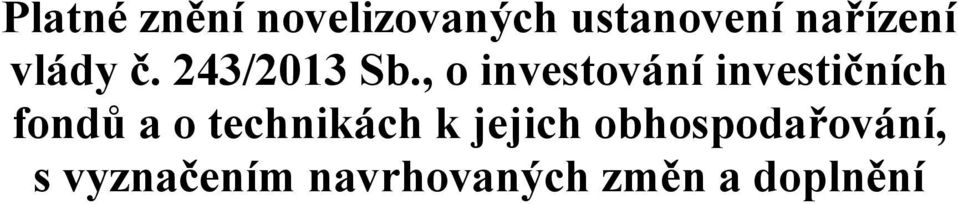 , o investování investičních fondů a o