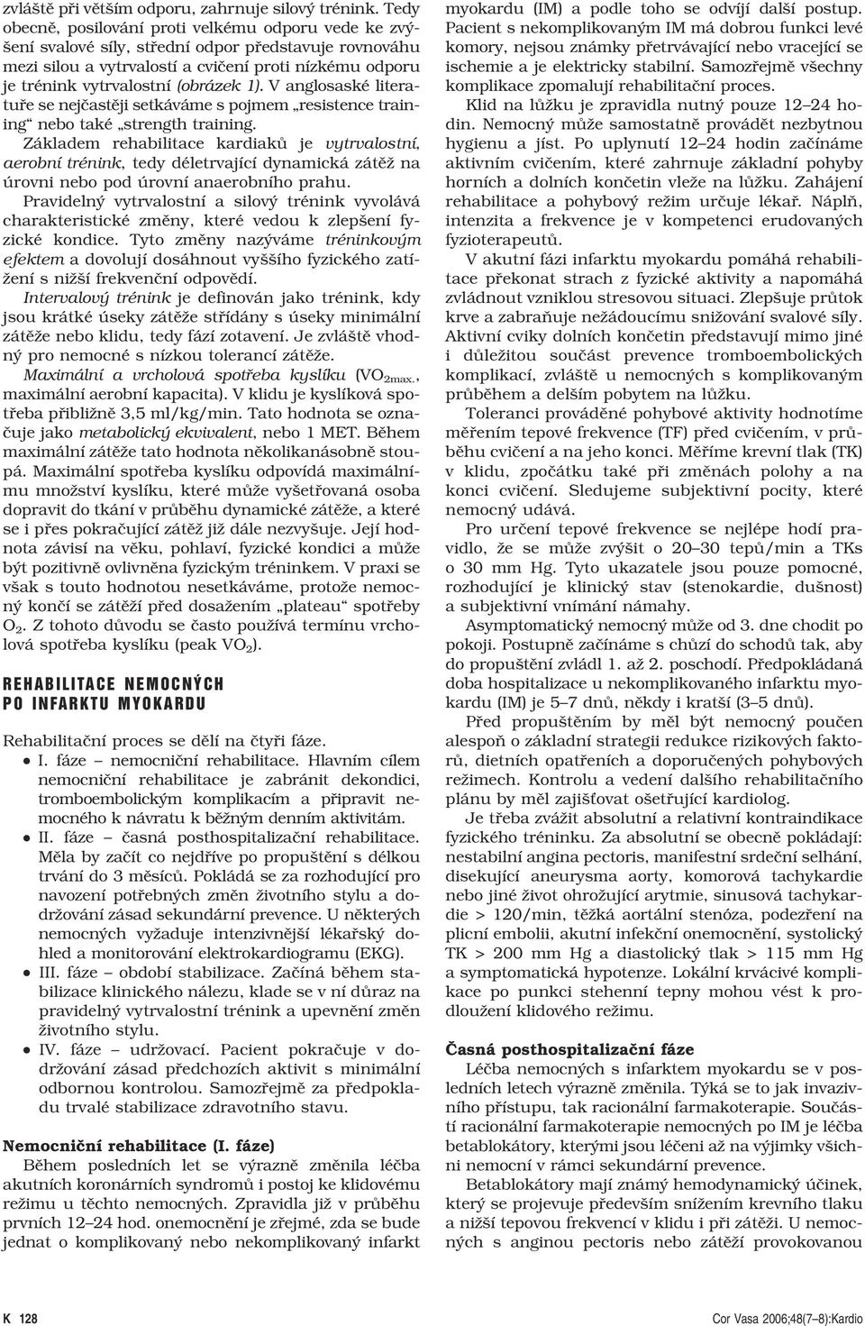1). V anglosaské literatuře se nejčastěji setkáváme s pojmem resistence training nebo také strength training.