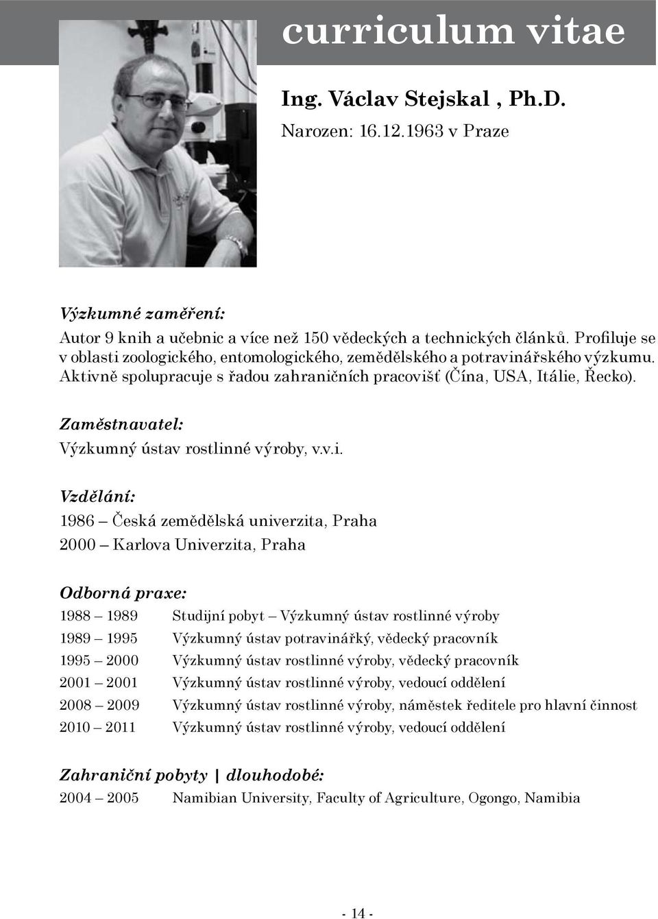 Zaměstnavatel: Výzkumný ústav rostlin