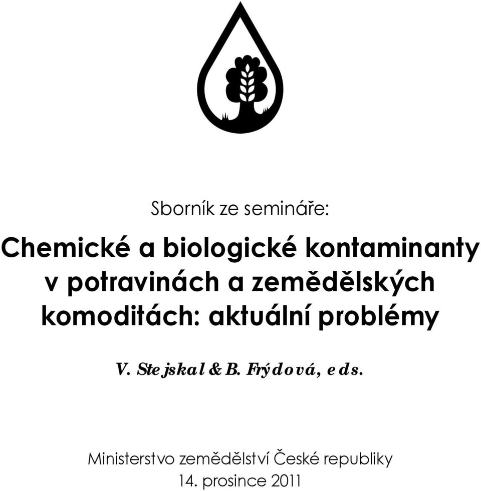 komoditách: aktuální problémy V. Stejskal & B.