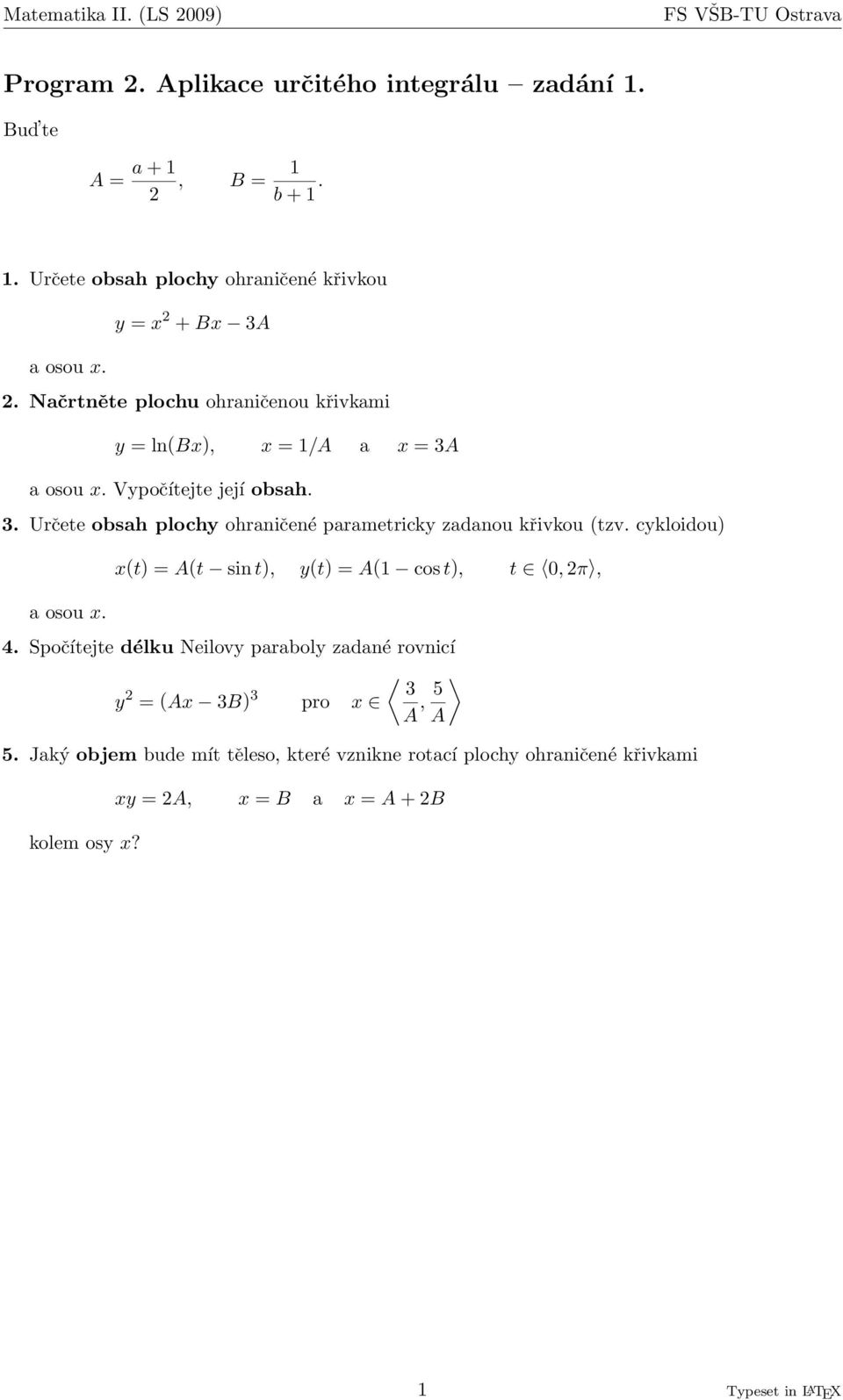 cykloidou) x(t) = A(t sin t), y(t) = A(1 cos t), t 0, 2π, 4.