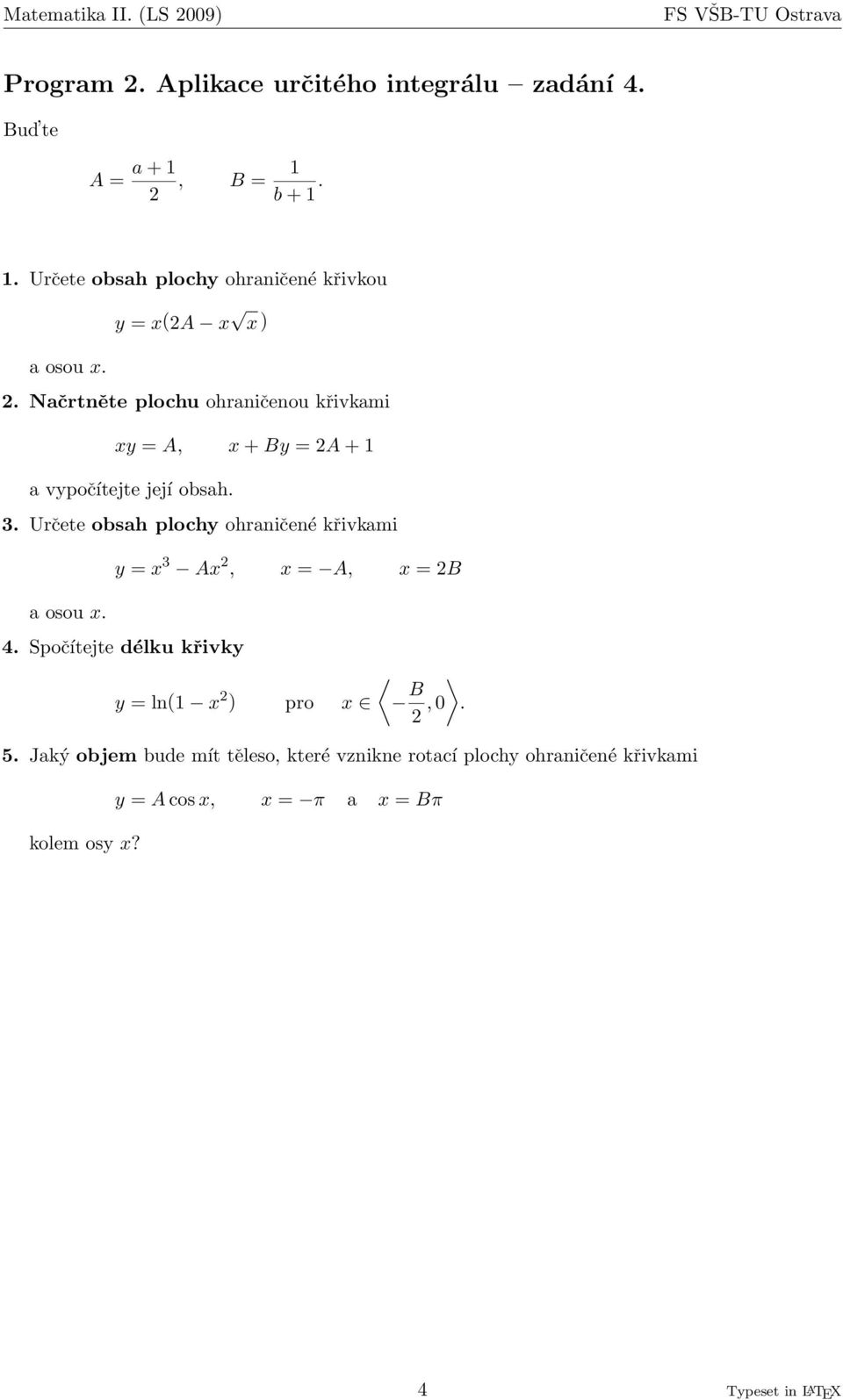 Ax 2, x = A, x = 2B y = ln(1 x 2 ) pro x B2, 0.