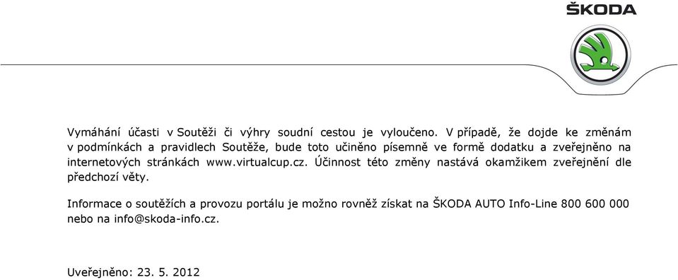 zveřejněno na internetových stránkách www.virtualcup.cz.