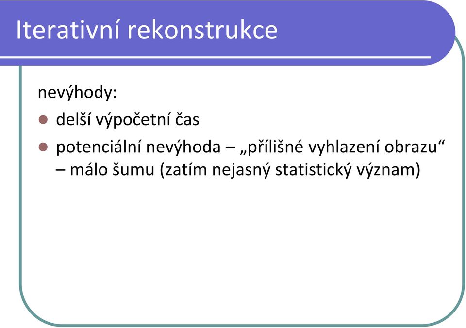 nevýhoda přílišné vyhlazení obrazu