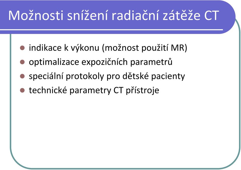 expozičních parametrů speciální protokoly pro