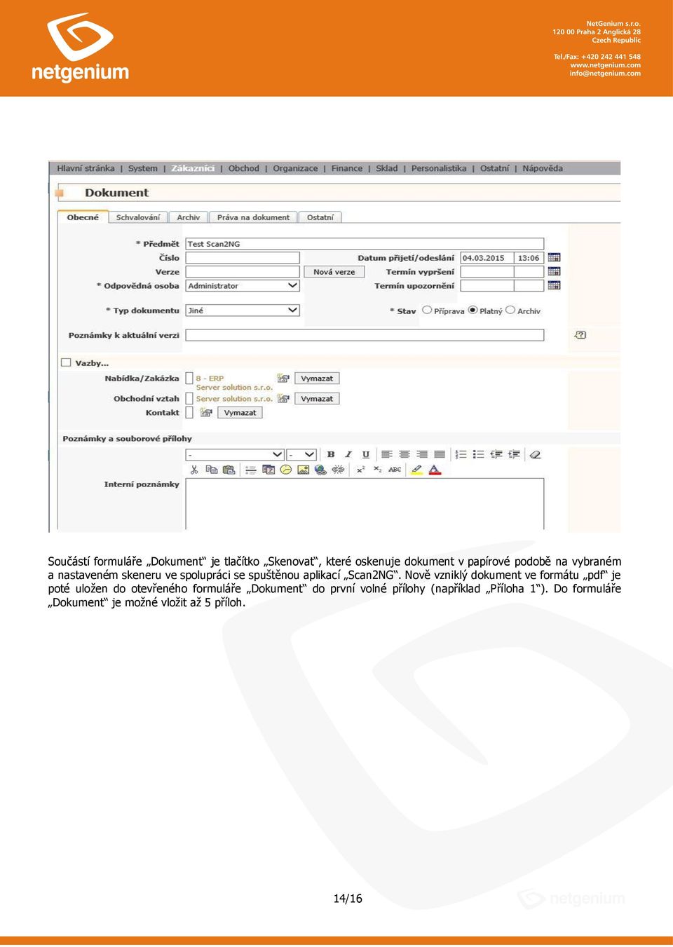 Nově vzniklý dokument ve formátu pdf je poté uložen do otevřeného formuláře Dokument do