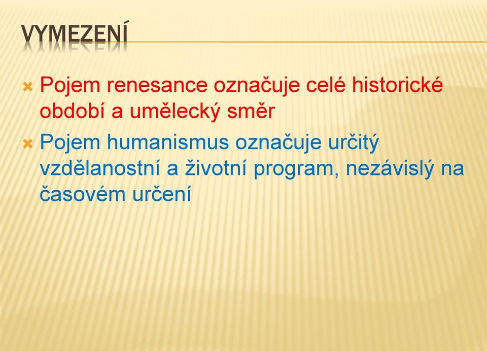 humanismus označuje určitý vzdělanostní a