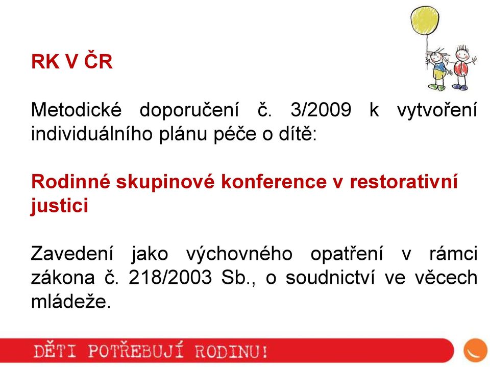 Rodinné skupinové konference v restorativní justici