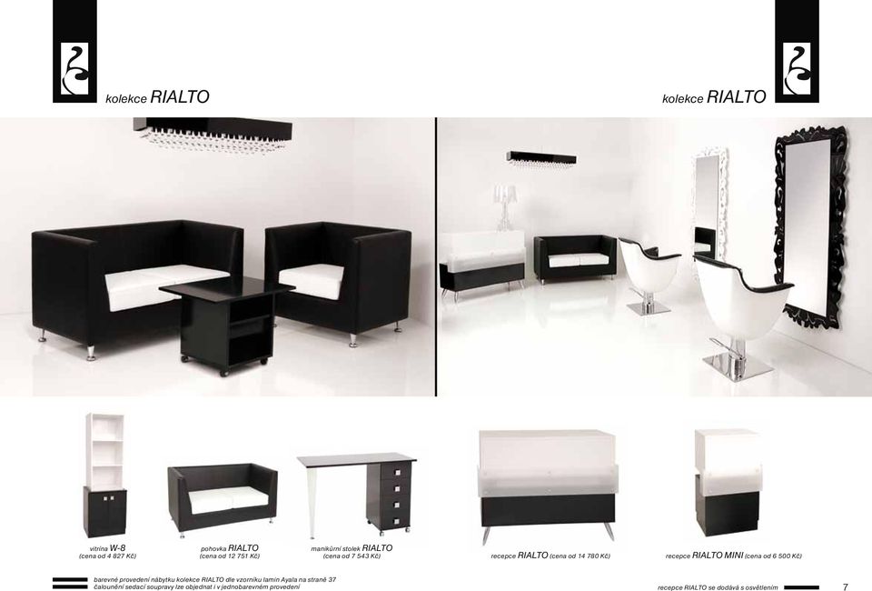 (cena od 6 500 Kč) barevné provedení nábytku kolekce RIALTO dle vzorníku lamin Ayala na straně 37
