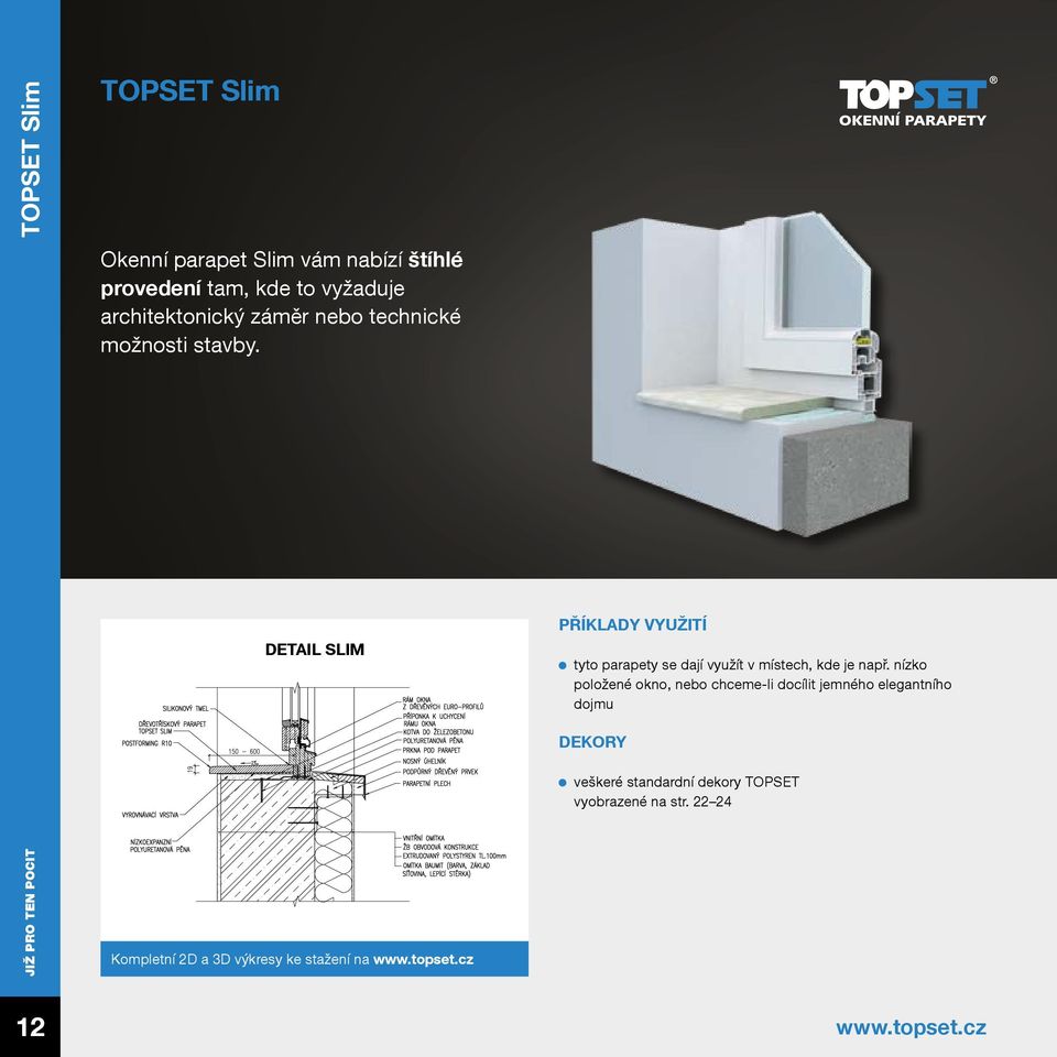 topset.cz Příklady využití tyto parapety se dají využít v místech, kde je např.