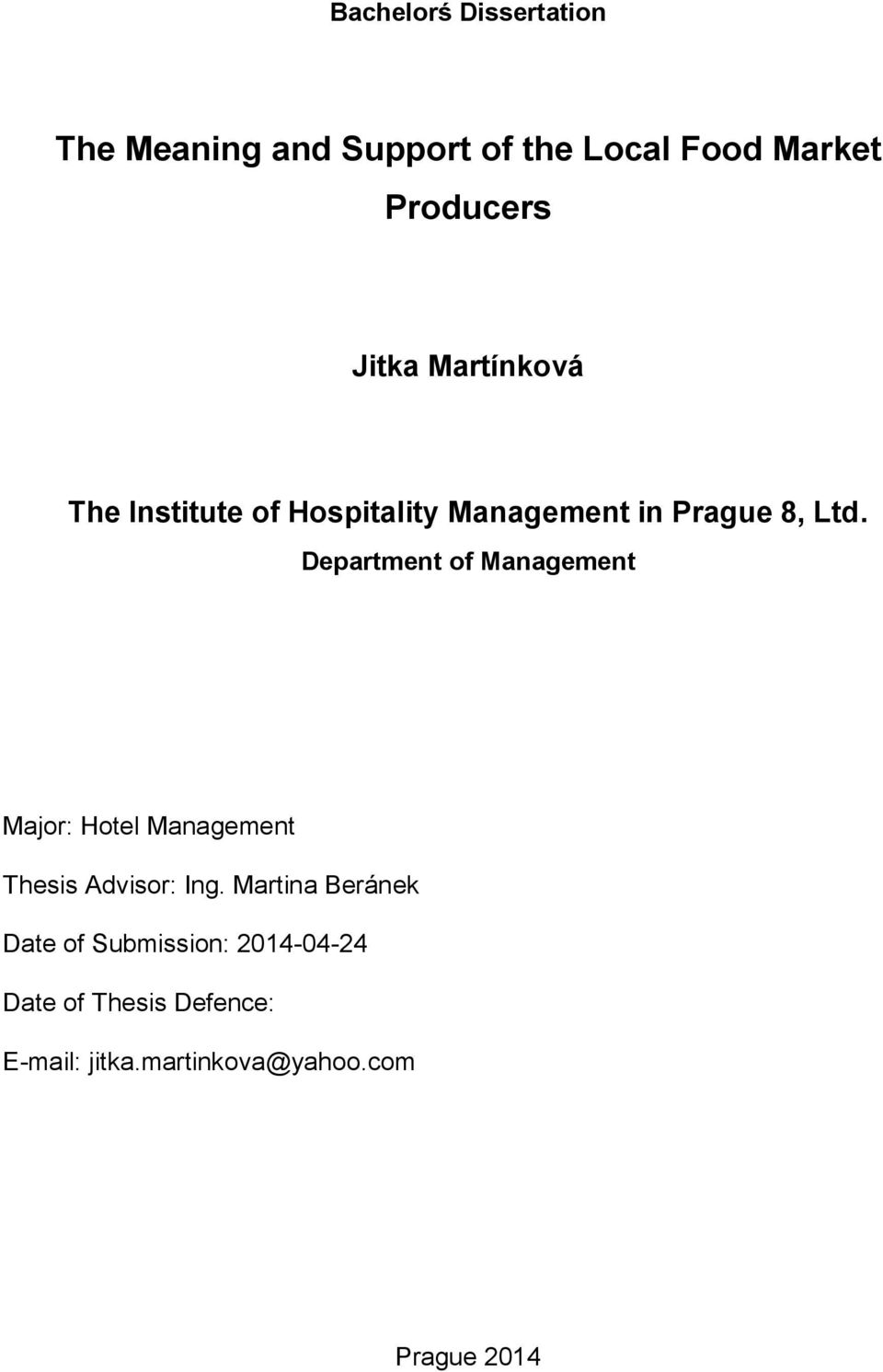 Department of Management Major: Hotel Management Thesis Advisor: Ing.