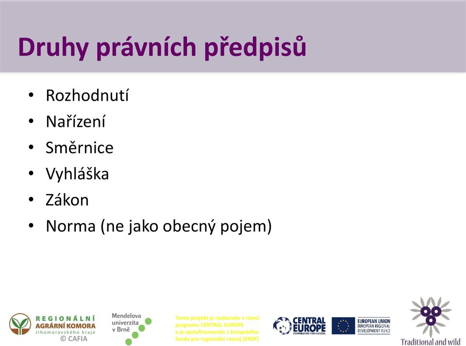 Směrnice Vyhláška Zákon