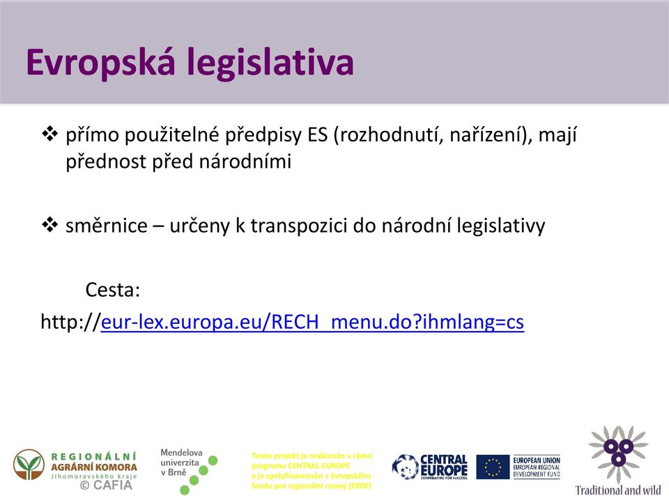 směrnice určeny k transpozici do národní legislativy