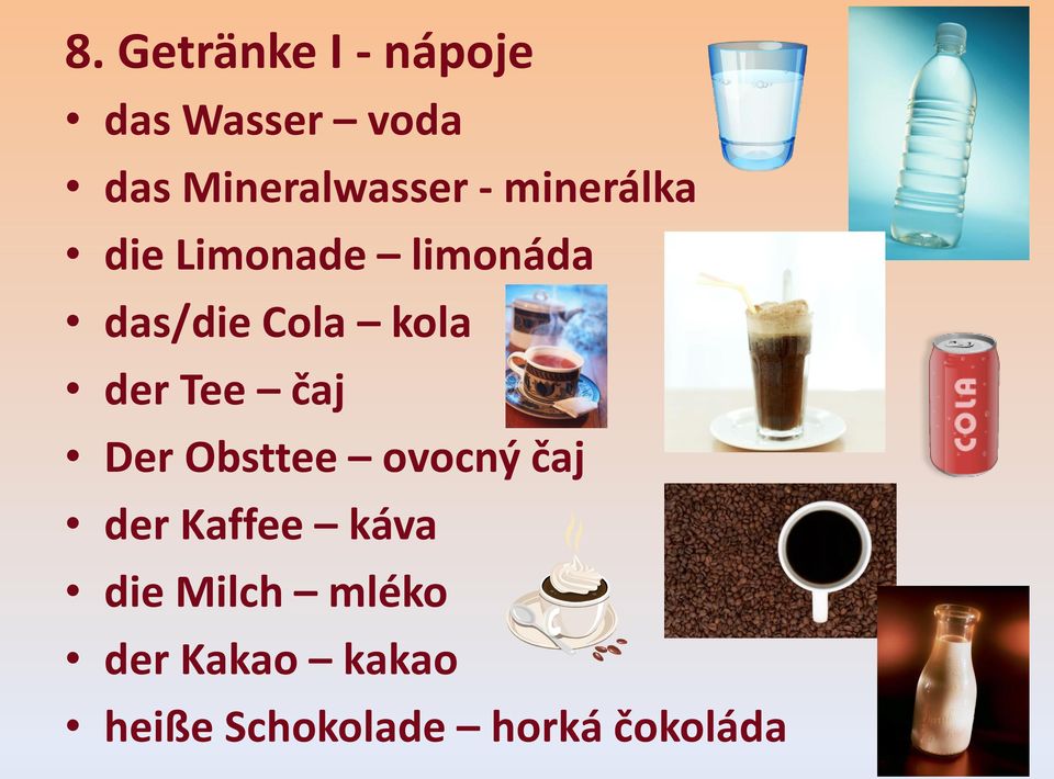 Cola kola der Tee čaj Der Obsttee ovocný čaj der Kaffee