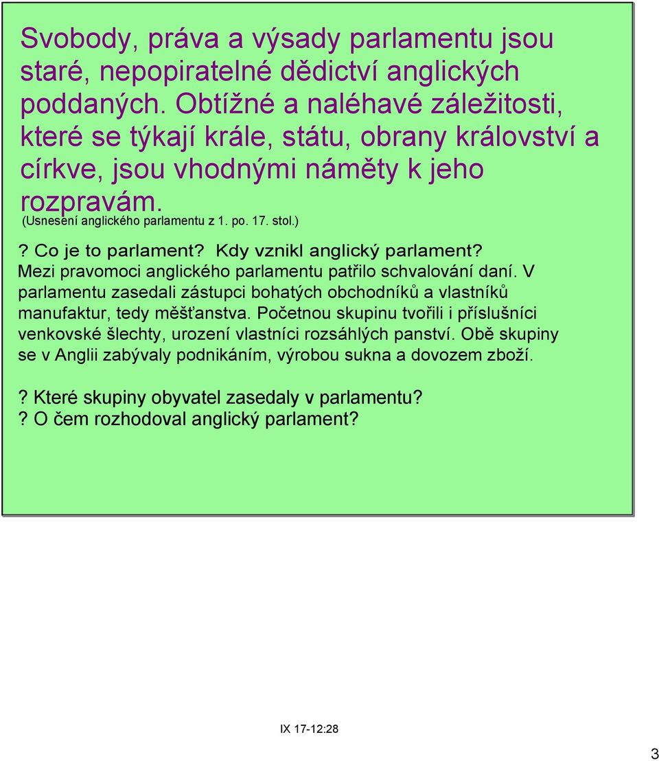 Co je to parlament? Kdy vznikl anglický parlament? Mezi pravomoci anglického parlamentu patřilo schvalování daní.